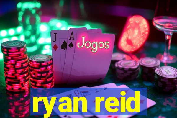 ryan reid